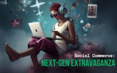 Social Commerce: Next-Gen Extravaganza