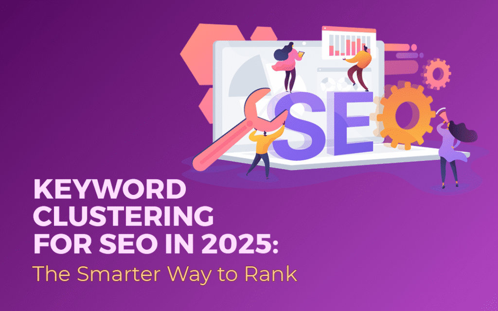Keyword Clustering for SEO in 2025: The Smarter Way to Rank