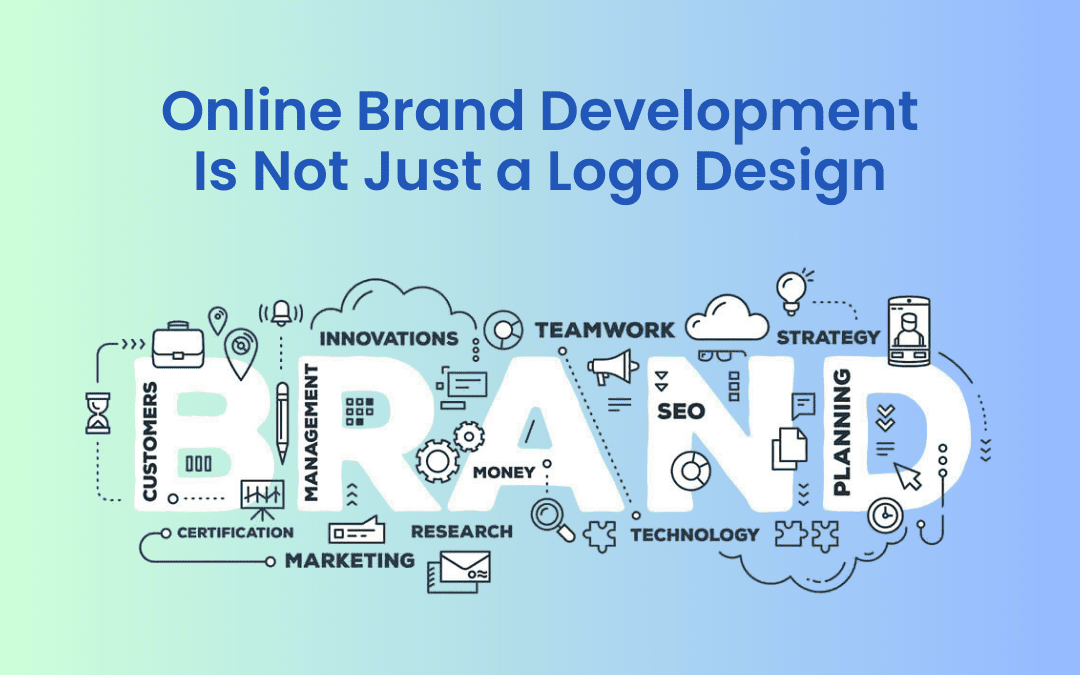 Online Brand Development Is Not Just a Logo Design