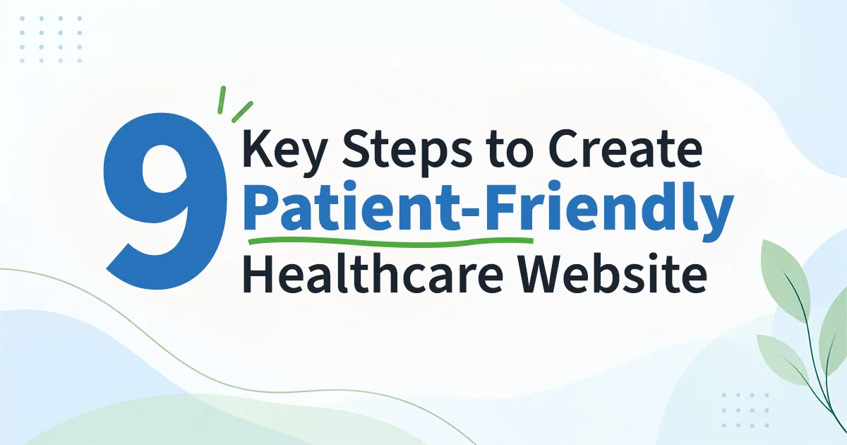 Blog cover titled “9 Key Steps to Create a Patient-Friendly Healthcare Website” on a light blue and green background.